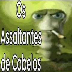 Os Assaltantes de Cabelos (Feat. @jMmKl49)