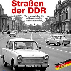 Straßen der DDR: Bilder einer Reise von Tangermünde nach Berlin unmittelbar nach dem Fall der Maue