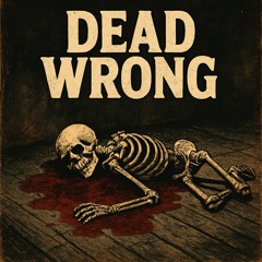 Dead Wrong
