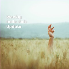 Weekly Indie Folk Update - May 16, 2020