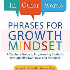 @$In Other Words: Phrases for Growth Mindset: A Teacher's Guide to Empowering Students through