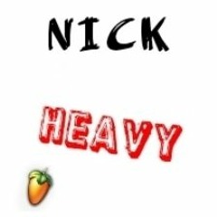 Heavy   By Nick