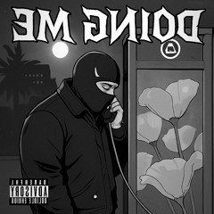 Doing Me PROD. DXADTMR