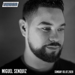 Miguel Senquiz @ SWOON | 05.07.2020