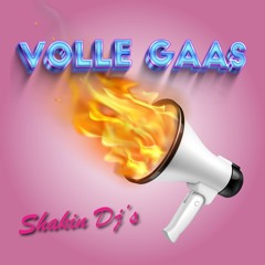 Shakin Dj's - Volle Gaas (KOPEN = GRATIS DOWNLOAD)