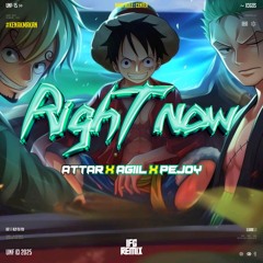 IFG - RIGHT NOW #ATTAR ( AGIIL X PEJOY ) #KENAKMAKAN