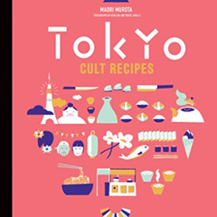 [Read] EBOOK 🖊️ Tokyo Cult Recipes by  Maori Murota EPUB KINDLE PDF EBOOK