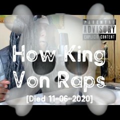 girlhefunnyaf44 - How King Von Rap