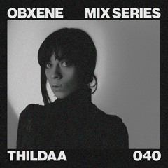 THILDAA - OBXENE PODCAST 040