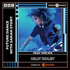 Hilit Kolet - Radio 1 Peak Time Mix (Sarah Story / Future Dance)