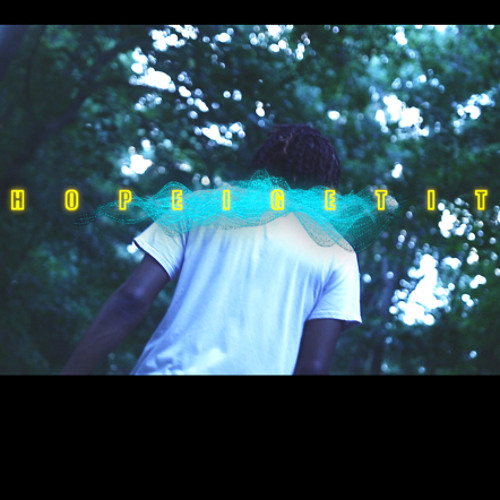I Hope I Get It (Prod. kbased)(OFFICIAL VIDEO ON YT)