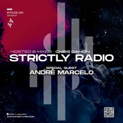 Strictly Radio Show (Season5 Ep09 Mixed & Hosted By Chris Damon - Special Guest André Marcelo)