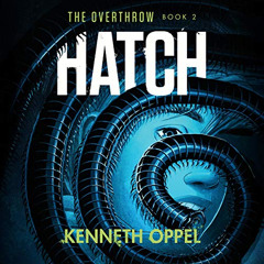 [READ] KINDLE 📨 Hatch: The Overthrow, Book 2 by  Kenneth Oppel,Sophie Amoss,Listenin