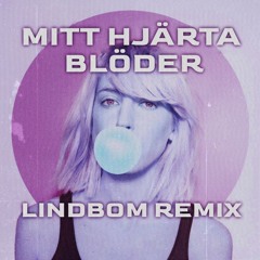 Veronica Maggio - Mitt Hjärta Blöder [LINDBOM REMIX]