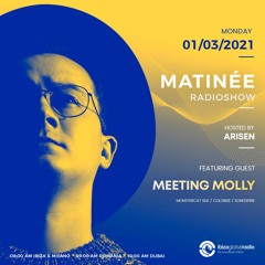 MEETING MOLLY guestmix for MATINEE radioshow @ Ibiza Global Radio (01.03.2021)