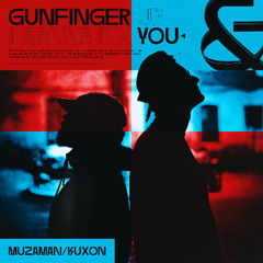 Muzaman x Kuxon - Gunfinger up / I wanna fix you - TrX