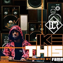 LIKE THIS(SINGLE) Produced by Fame826