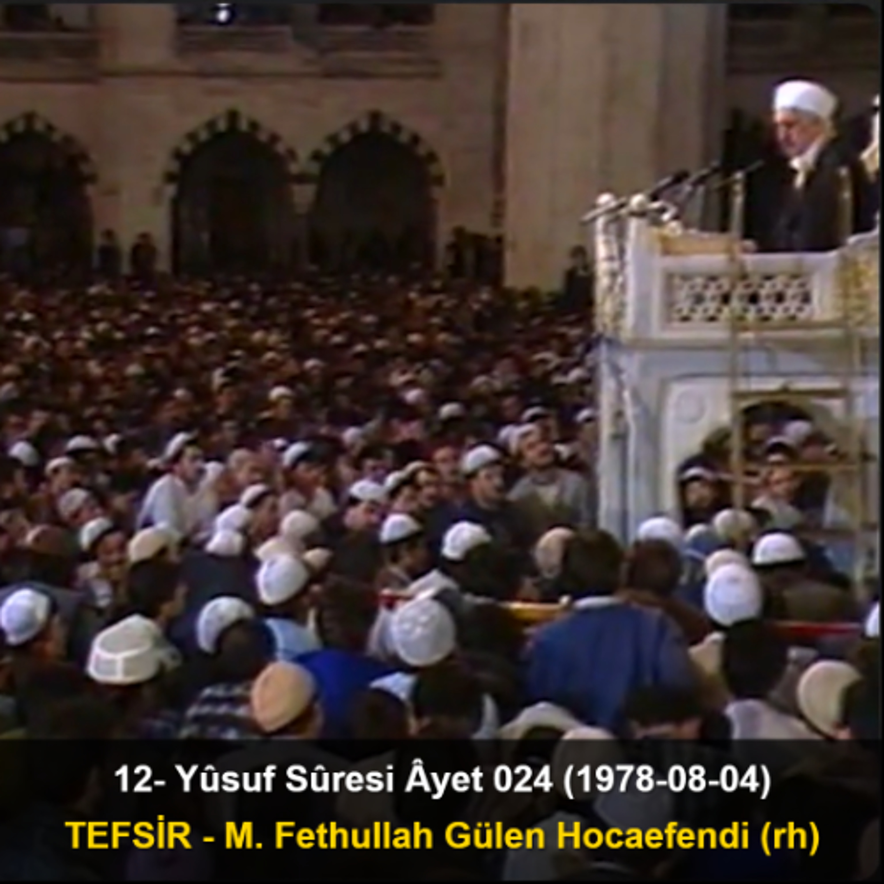 012.Yûsuf Sûresi Âyet 024 (1978-08-04) M. Fethullah Gülen Hocaefendi-TEFSİR episode artwork
