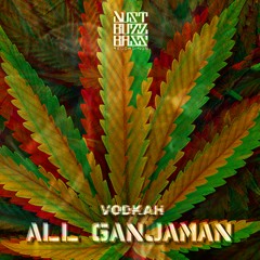 Vodkah - All Ganjaman - Out Now