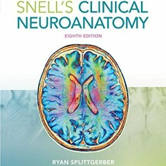 ( rBq ) Snell's Clinical Neuroanatomy by  Dr. Ryan Splittgerber Ph.D. ( 4Mu )