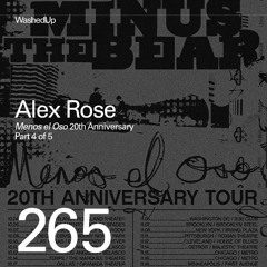 #265 - Alex Rose (Minus the Bear "Menos el Oso" 20th Anniversary)