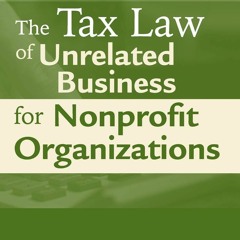 Read ebook [PDF] The Tax Law of Unrelated Business for Nonprofit Organizations
