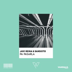 Javi Reina, Sansixto - Pa Pasarla (Radio Edit)