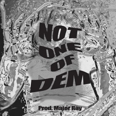 Not One of Dem