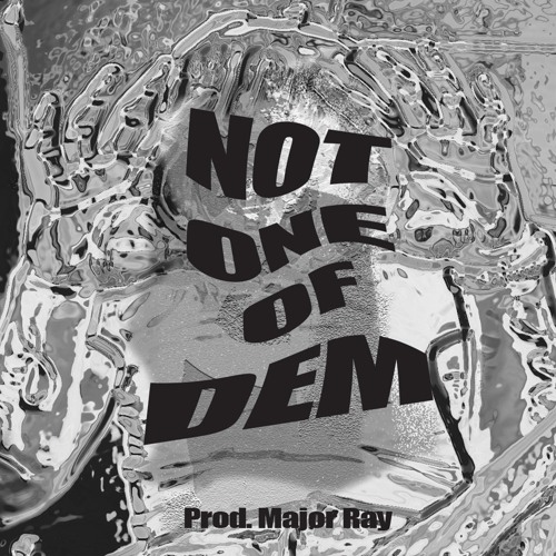 Not One of Dem