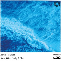 Axian, Oliver Crosby & Chai - Across The Ocean