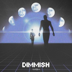Dimmish - Wish