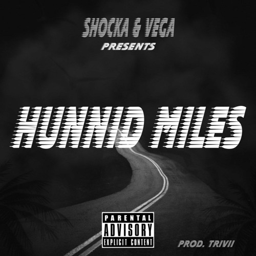 HUNNID MILES (Ft. VEGA) (Prod. TRIVII)