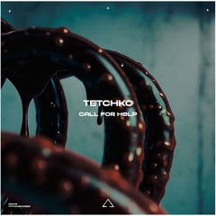 TETCHKO - Call For Help