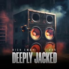 Deeply Jacked - Episode 25