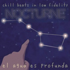 El Agua Es Profunda - Chill Beats In Low Fidelity vol. 2 - Nocturne mixtape