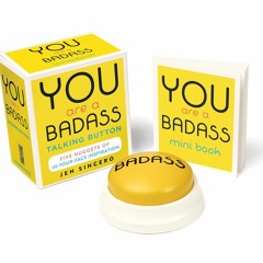 [PDF READ ONLINE] You Are a Badass? Talking Button: Five Nuggets of In-Your-Face Inspiration (RP