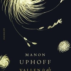 [(PDF) Books Download] Vallen is als vliegen BY Manon Uphoff +Read-Full(