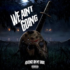 We Ain't Going