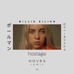 Billie Eilish - hostage (HOVRS Remix)