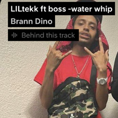 LILtekk ft boss -water whip