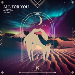 Alley SA, St.Ego - All For You (Cafe De Anatolia)