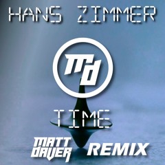 Hans Zimmer - Time (Matt Daver Remix)