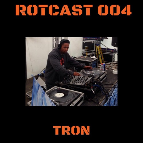 ROTCAST 004 - TRON [GUEST MIX]