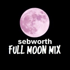Full Moon Mix (Twitch Livestream) - Sebworth [APR.07.2020]