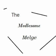 The Medlesome Meldge