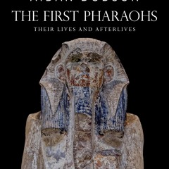 get⚡[PDF]❤ The First Pharaohs: Their Lives and Afterlives