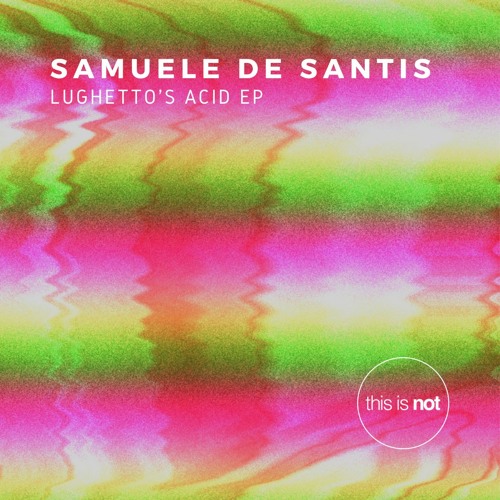 TIN018_Samuele De Santis - Lughetto's Acid EP