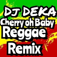 DjDeka_CHERRY OH BABY REGGAE MIX.mp3