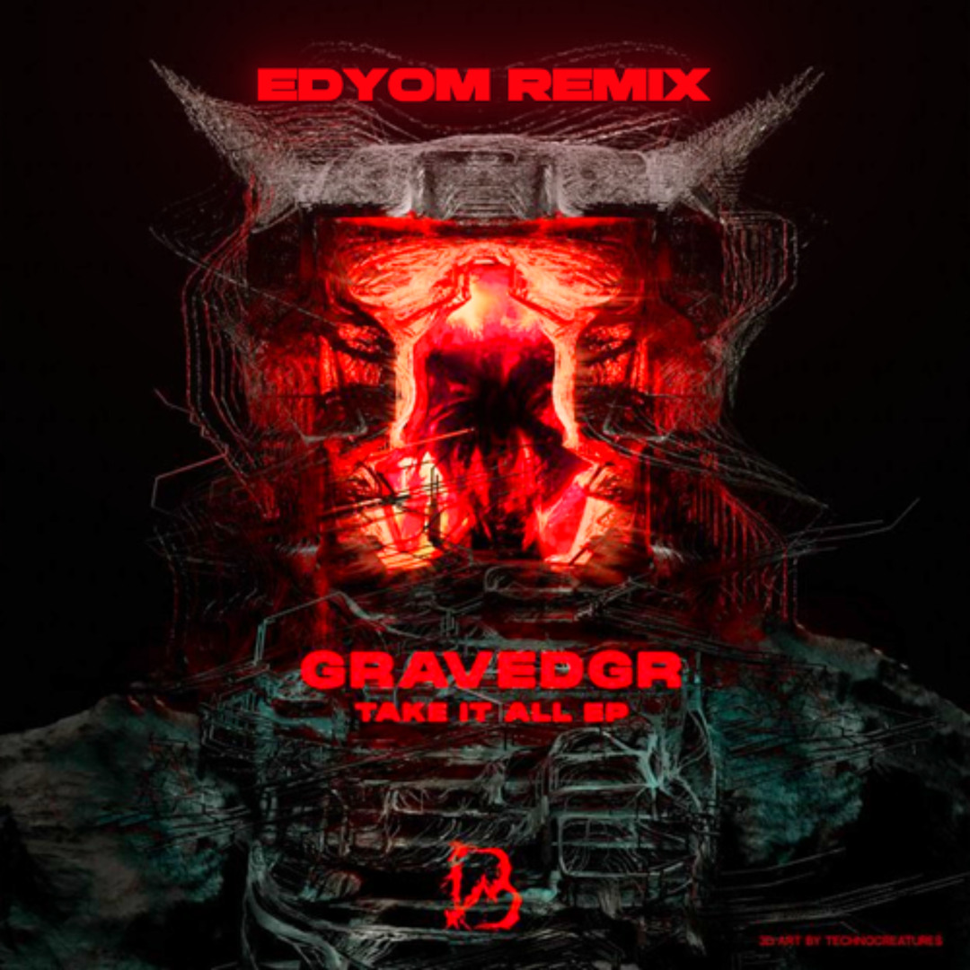 Stream Gravedgr - Take It All (Edyom Remix) [FREE DL] by Edyom
