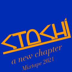 StoShi - a new Chapter Mixtape 2021